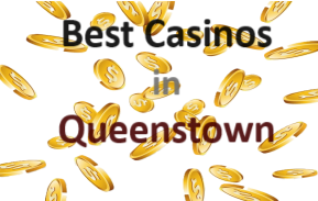Best Casinos in Queenstown